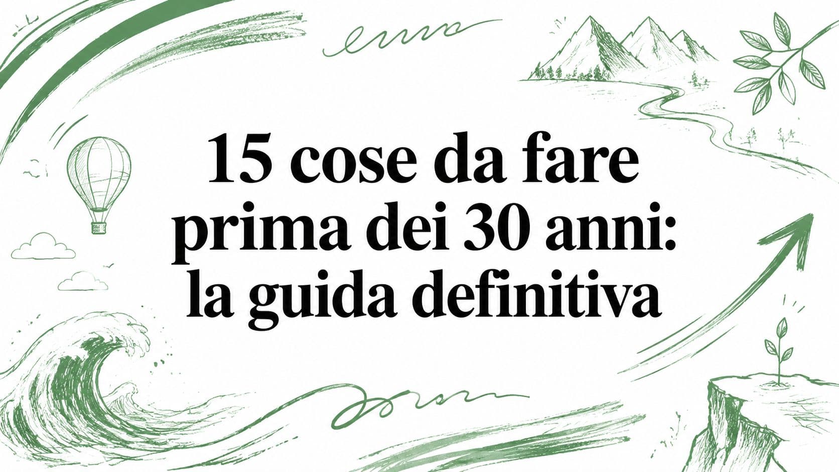 15 cose da fare prima dei 30 anni: la guida definitiva