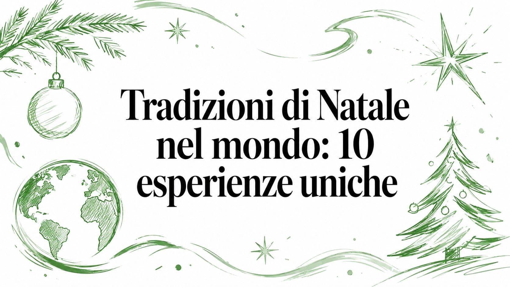 Tradizioni di Natale nel mondo: 10 esperienze uniche